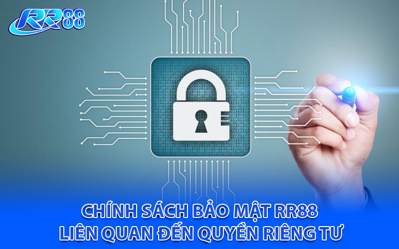 Chính sách bảo mật RR88 liên quan đến quyền riêng tư