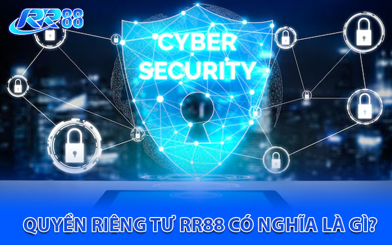 Quyền riêng tư RR88 có nghĩa là gì?